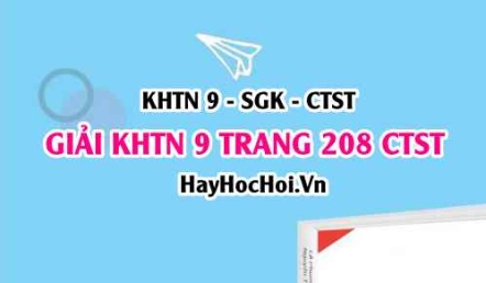Giải KHTN 9 trang 208 Chân trời sáng tạo SGK